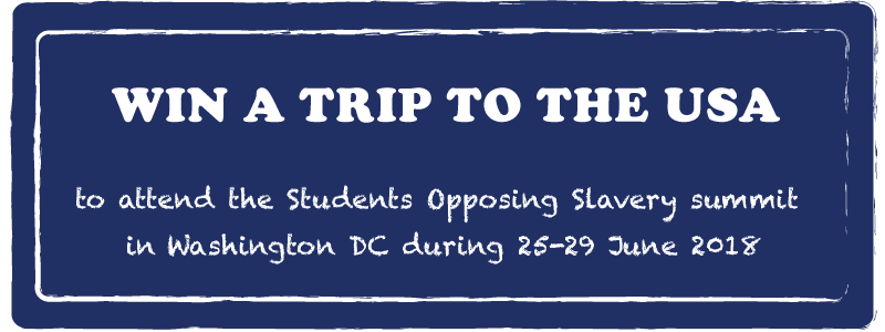 Win a trip to the USA to attend the Students Opposing Slavery Summit 2018!